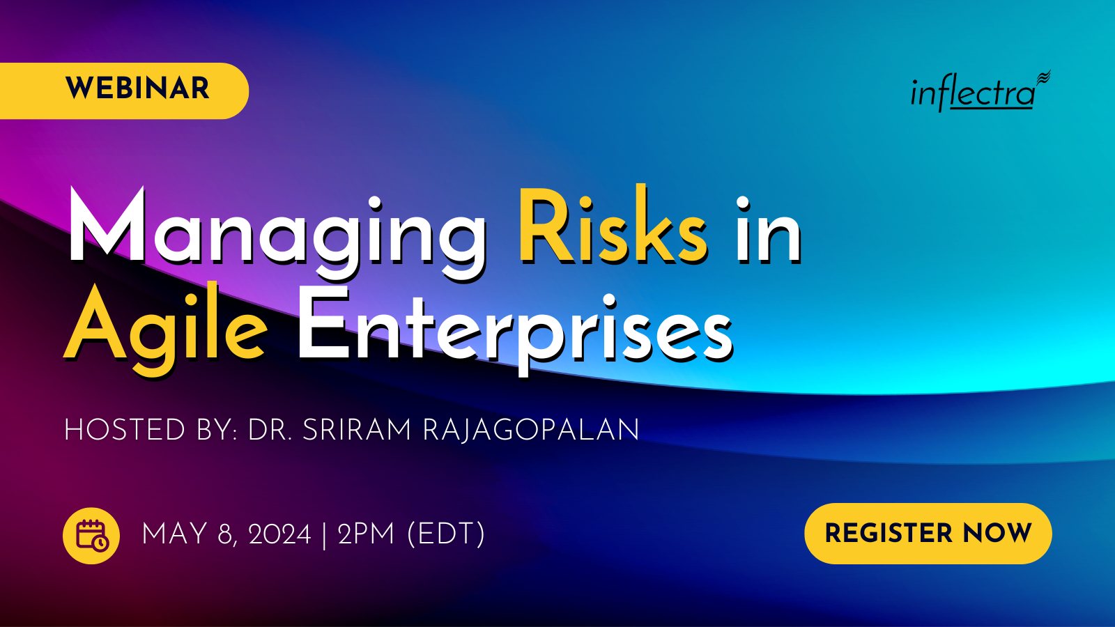 A banner advertising a free webinar titled “Managing Risks in Agile Enterprises” hosted by Dr. Sriram Rajagopalan on May 8, 2024 at 2:00 pm EDT. Black Inflectra logo in top right corner.